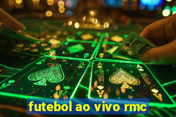 futebol ao vivo rmc